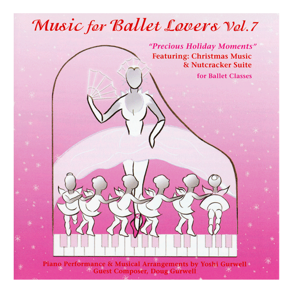 ★限定商品 ヨシ・ガーウェル  Music for Ballet Lovers Vol.7 (Precious Holiday Moments)【バレエ用レッスンCD】