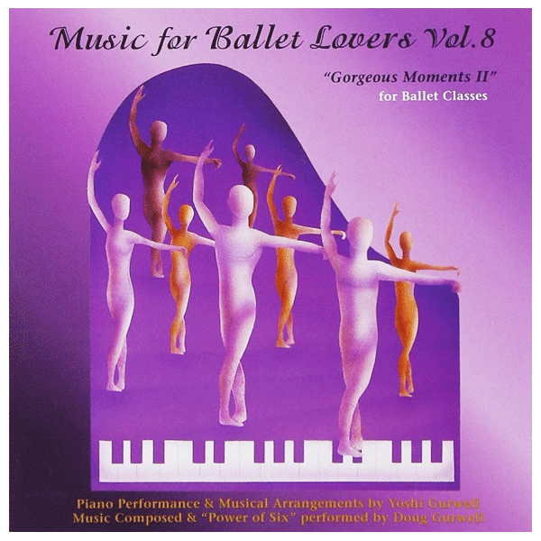 ★限定商品 ヨシ・ガーウェル  Music for Ballet Lovers Vol.8 (Gorgeous Moments II for Ballet Classes)【バレエ用レッスンCD】