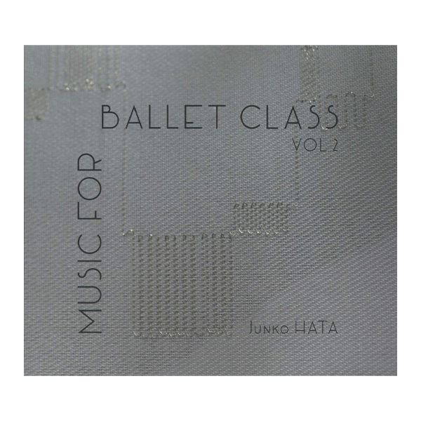MUSIC FOR BALLETCLASS VOL.2 秦絢子【バレエレッスンCD