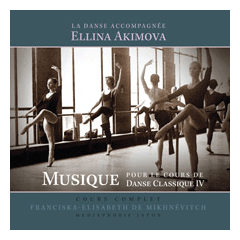 エリーナ・アキモヴァ　Musique pour le Cours de Danse Classique vol.4 【バレエレッスンCD】