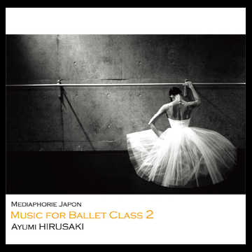 蛭崎あゆみ Music for Ballet Class2 Ayumi Hirusaki【バレエレッスン 