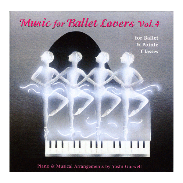 ヨシ・ガーウェル  Music for Ballet Lovers Vol.4(for Ballet & Pointe Classes)【バレエ用レッスンCD】