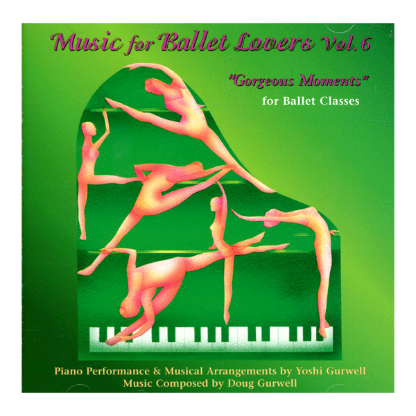 ヨシ・ガーウェル  Music for Ballet Lovers Vol.6(Gorgeous Moment for Ballet Classes)【バレエ用レッスンCD】