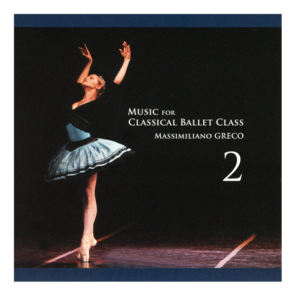 マッシミリアーノ・グレコ  Music for Classical Ballet Class Vol.2 【バレエ用レッスンCD】