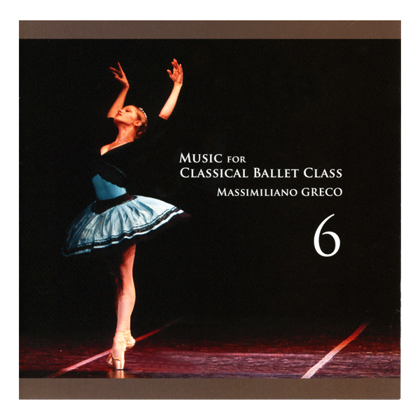 マッシミリアーノ・グレコ  Music for Classical Ballet Class Vol.6 【バレエ用レッスンCD】