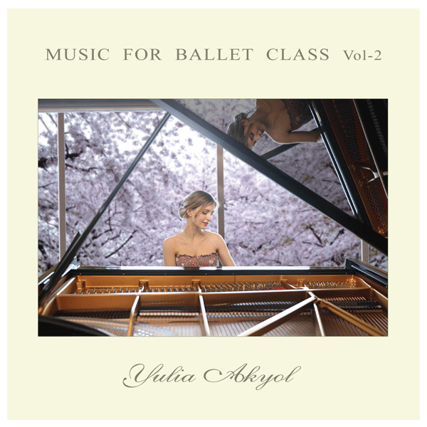 New MUSIC FOR BALLET CLASS. VOL-2 ユーリア・アキヨール【レッスンCD】